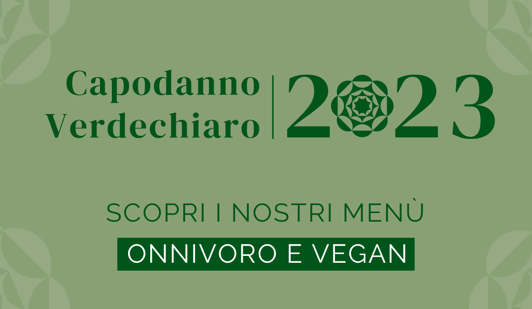 Capodanno Verdechiaro: i nostri menù per dare il benvenuto al nuovo anno!